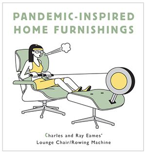 April 2021 Pandemic-inspired home furnishings